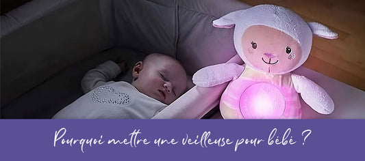 Pourquoi mettre une veilleuse pour bébé