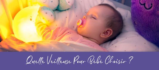 Quelle Veilleuse Pour Bébé Choisir ?